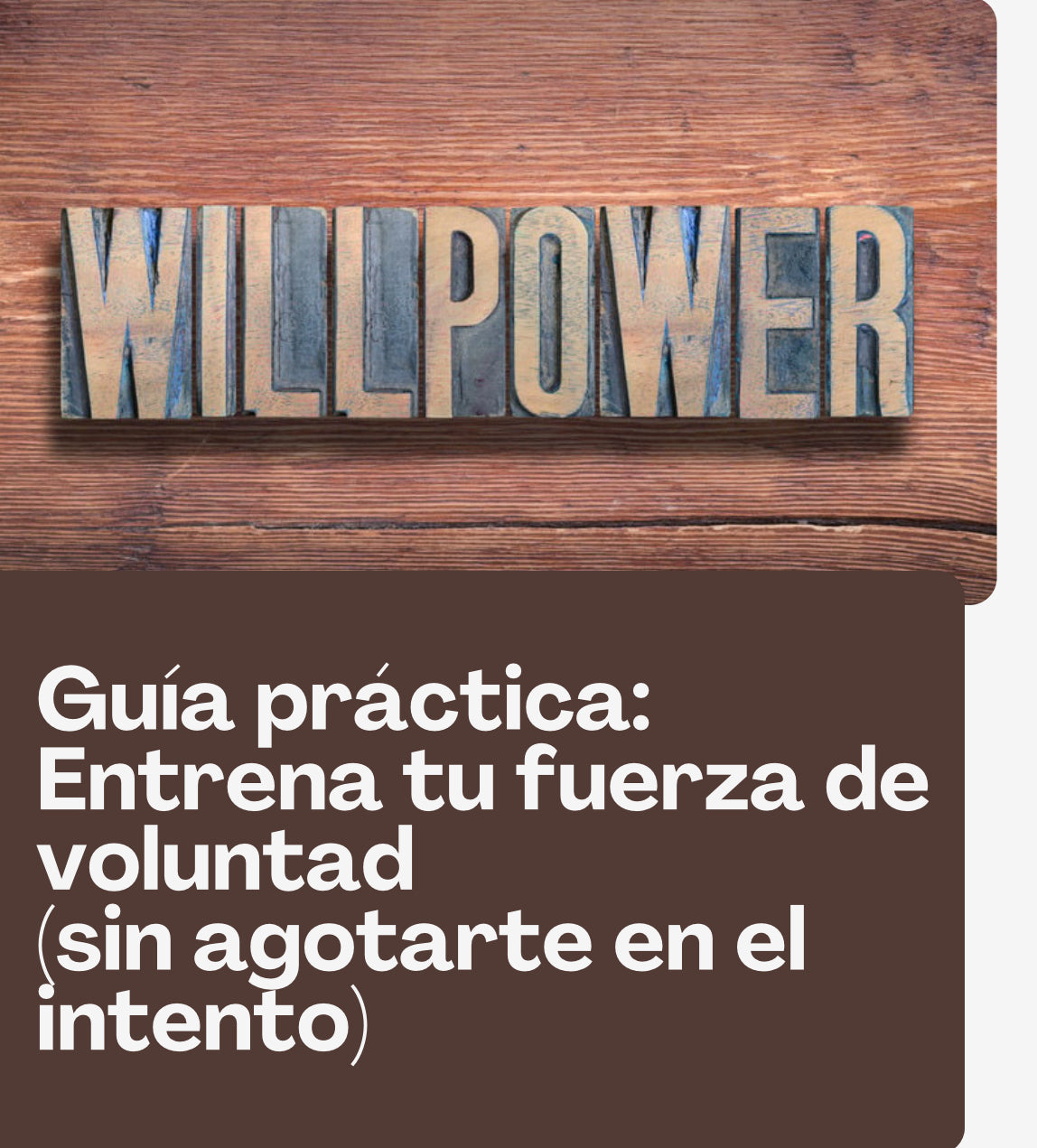 Guía práctica: Entrena tu fuerza de voluntad (sin agotarte en el intento)