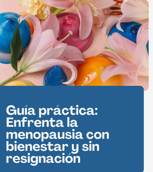 Guía práctica: Enfrenta la menopausia con bienestar y sin resignación